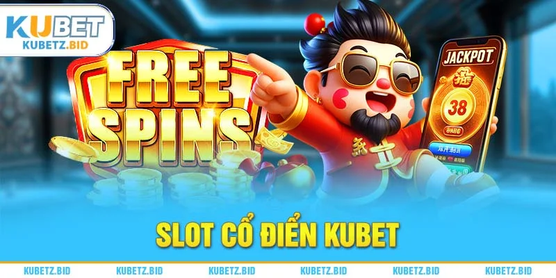 Gia tăng cơ hội chiến thắng Slot Cổ Điển từ free spins