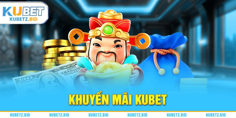 Những Điểm Quan Trọng Cần Nắm Vững Nhận Khuyến Mãi Kubet