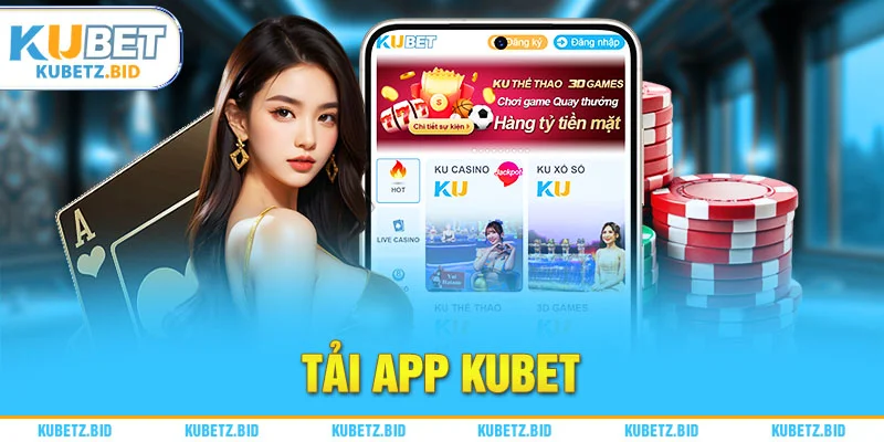 Những ưu điểm khi tải app Kubet