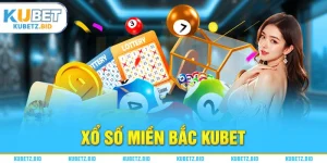 Xổ số miền bắc kubet
